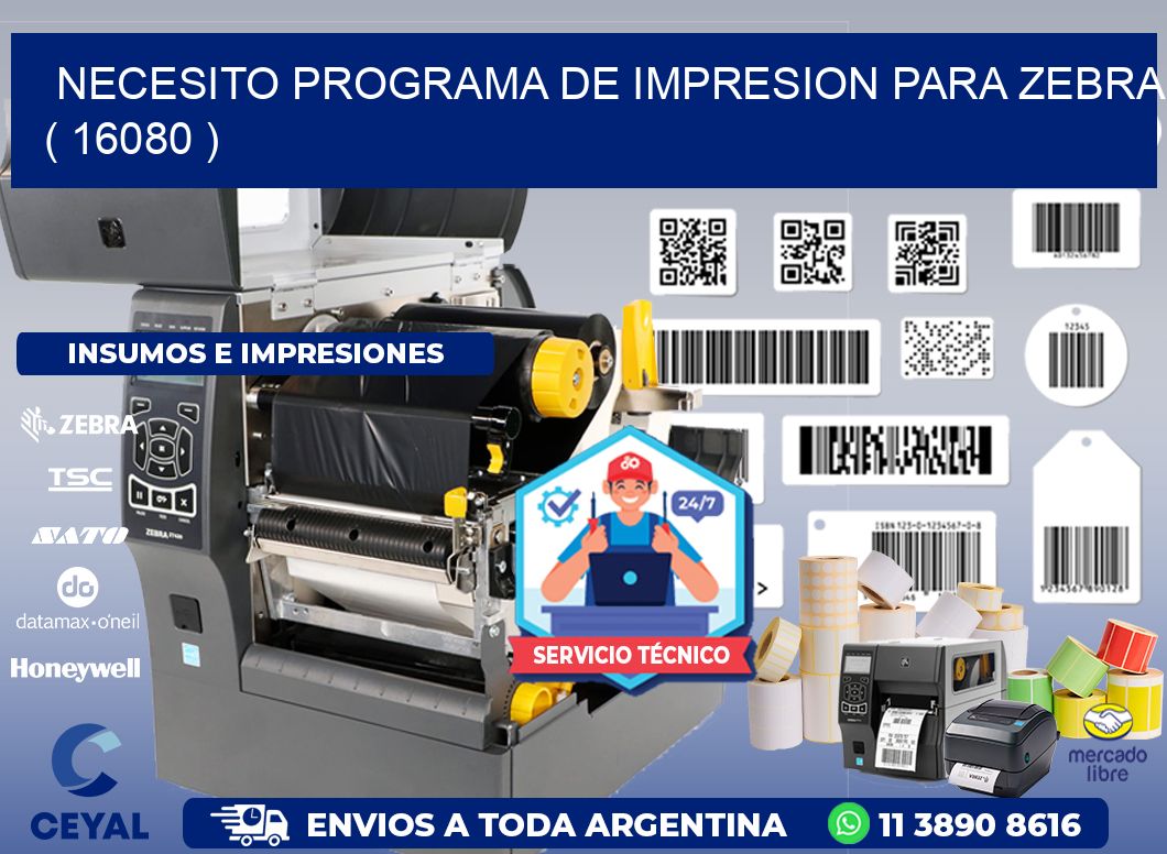 NECESITO PROGRAMA DE IMPRESION PARA ZEBRA ( 16080 )