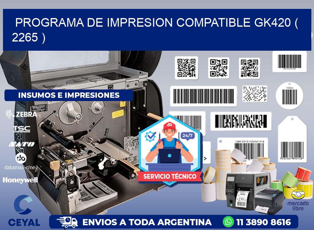 PROGRAMA DE IMPRESION COMPATIBLE GK420 ( 2265 )