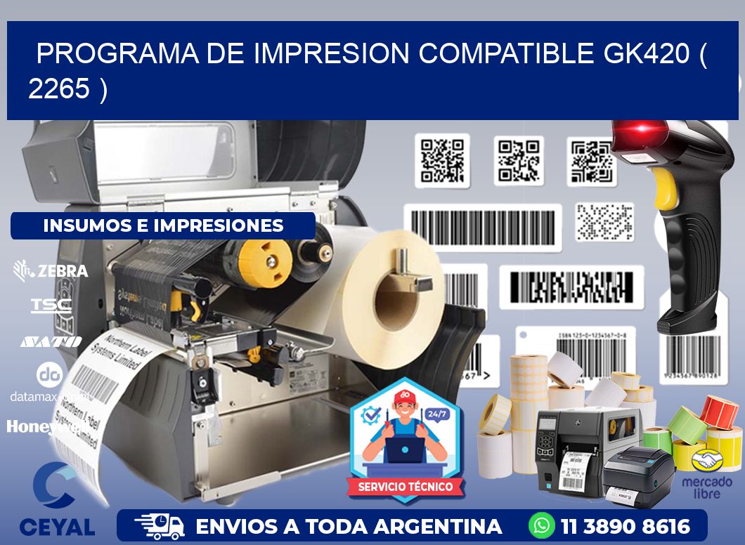 PROGRAMA DE IMPRESION COMPATIBLE GK420 ( 2265 )