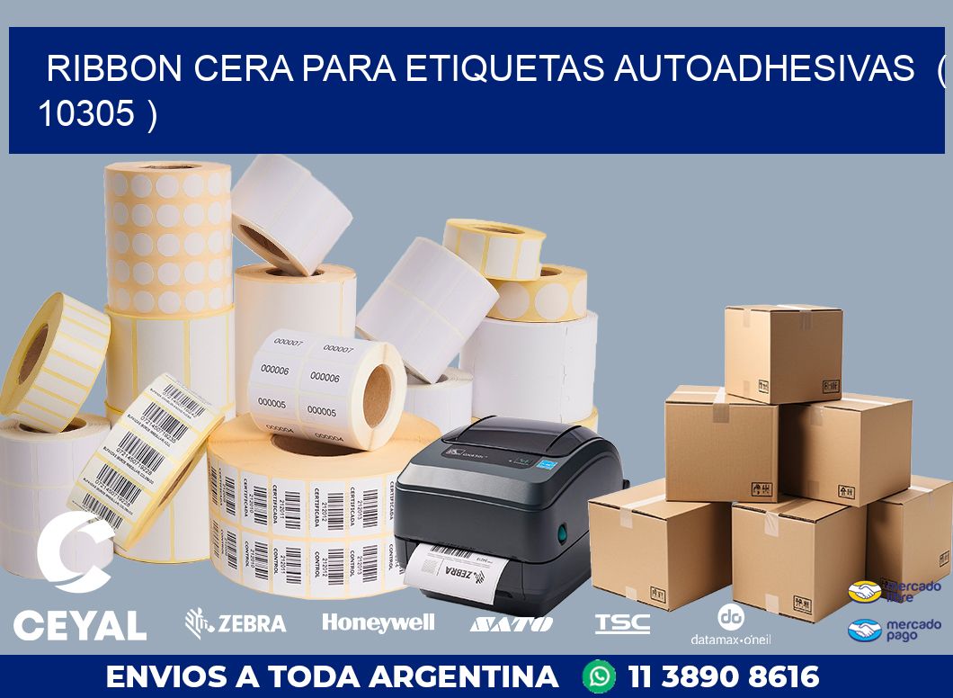RIBBON CERA PARA ETIQUETAS AUTOADHESIVAS  ( 10305 )