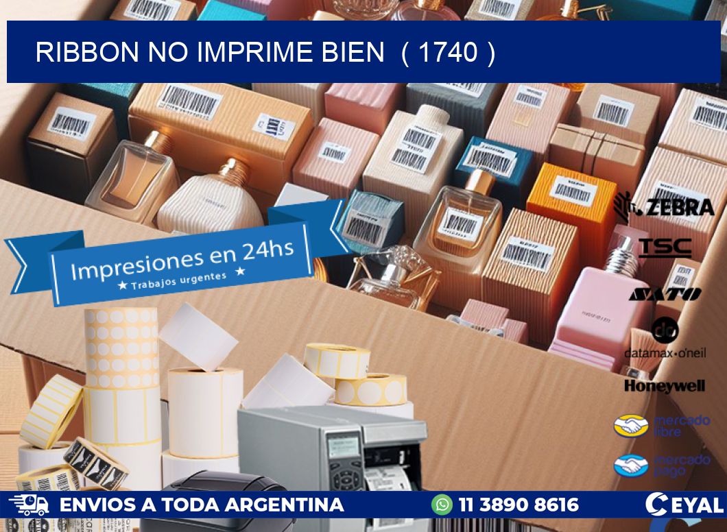 RIBBON NO IMPRIME BIEN  ( 1740 )