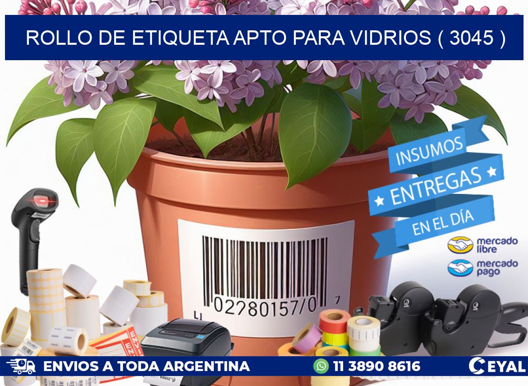 ROLLO DE ETIQUETA APTO PARA VIDRIOS ( 3045 )