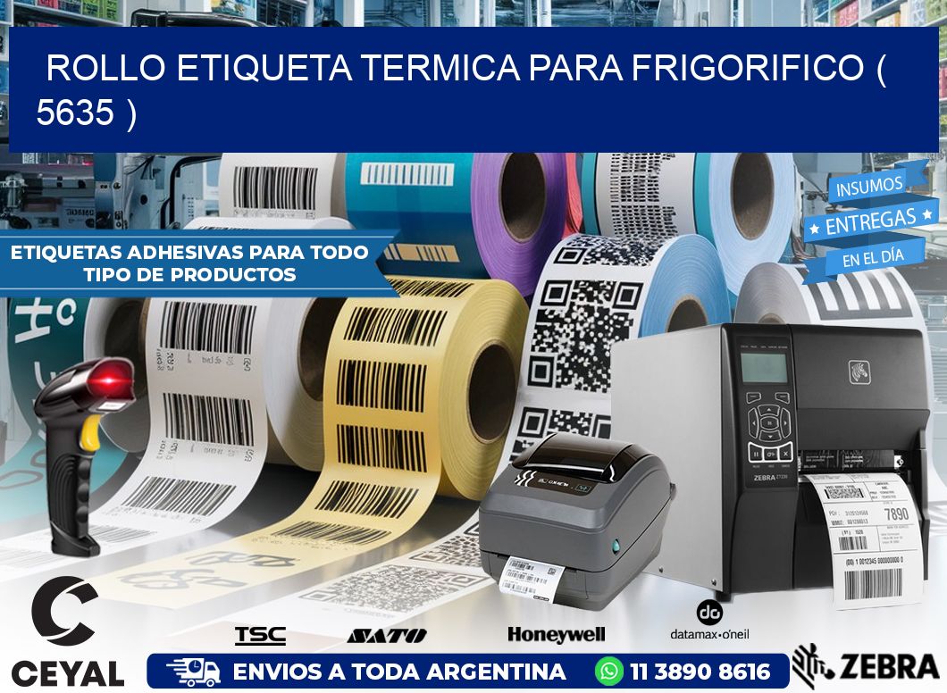 ROLLO ETIQUETA TERMICA PARA FRIGORIFICO ( 5635 )