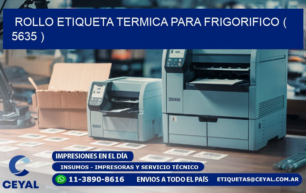 ROLLO ETIQUETA TERMICA PARA FRIGORIFICO ( 5635 )