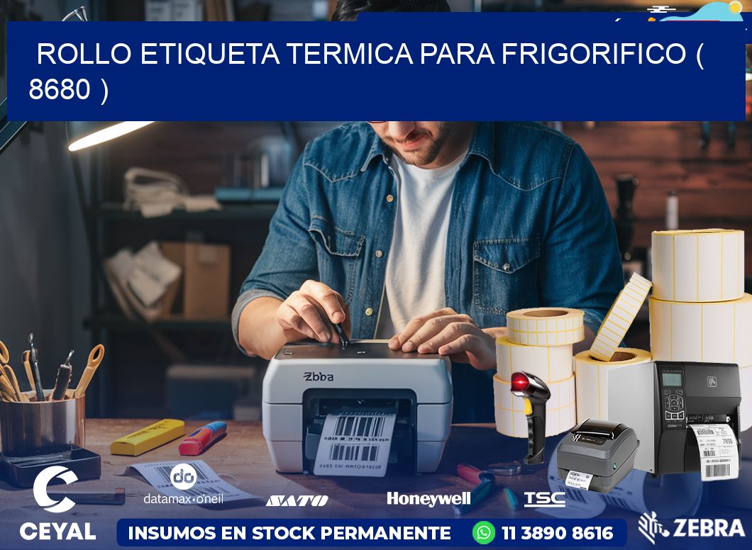 ROLLO ETIQUETA TERMICA PARA FRIGORIFICO ( 8680 )
