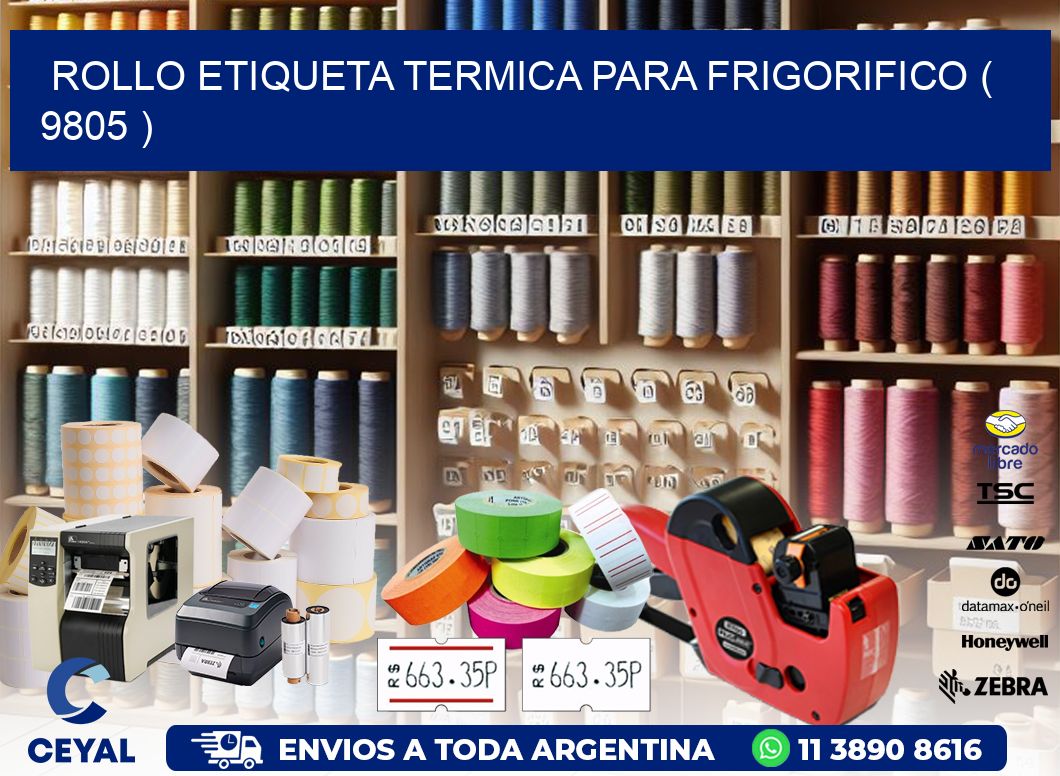 ROLLO ETIQUETA TERMICA PARA FRIGORIFICO ( 9805 )