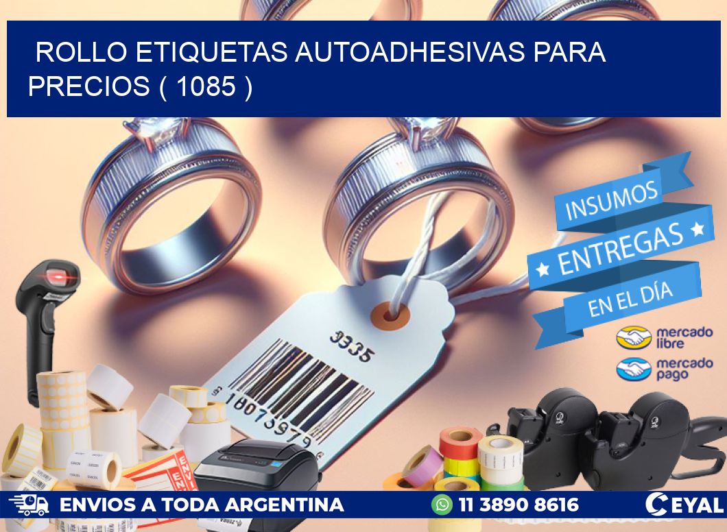 ROLLO ETIQUETAS AUTOADHESIVAS PARA PRECIOS ( 1085 )