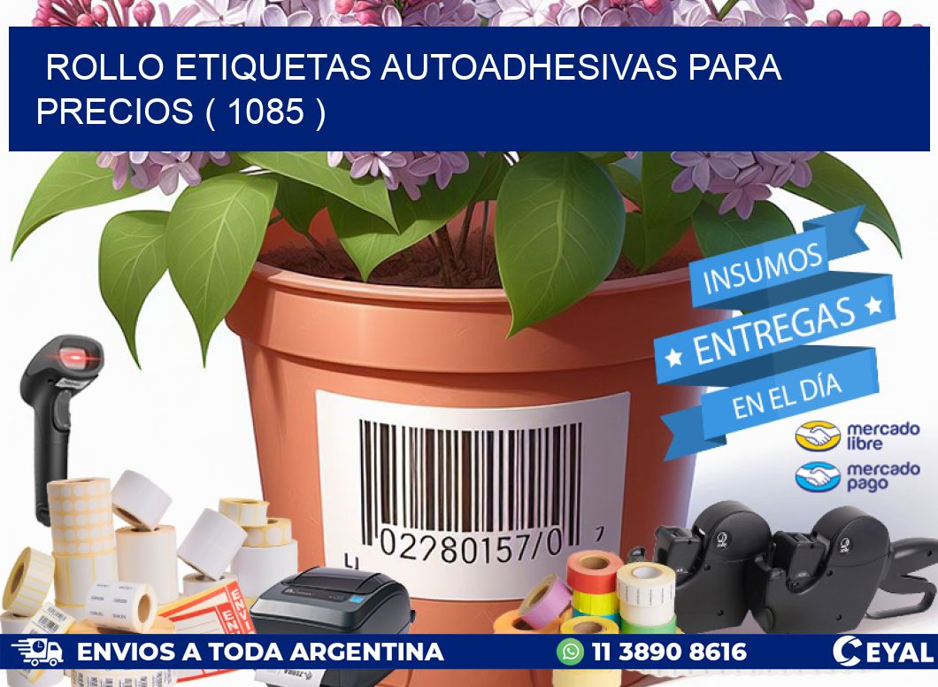 ROLLO ETIQUETAS AUTOADHESIVAS PARA PRECIOS ( 1085 )