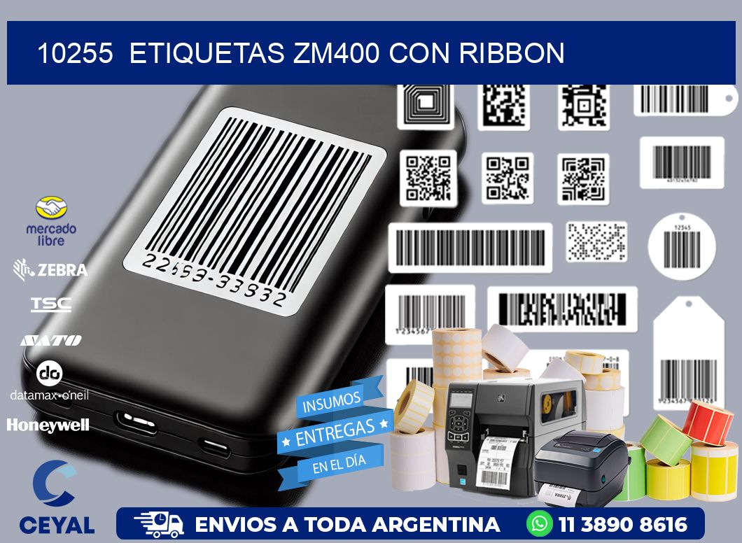 10255  ETIQUETAS ZM400 CON RIBBON