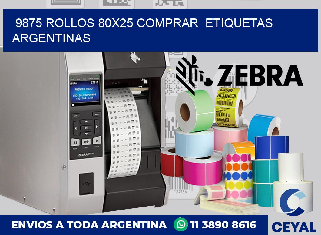 9875 ROLLOS 80X25 COMPRAR  ETIQUETAS ARGENTINAS