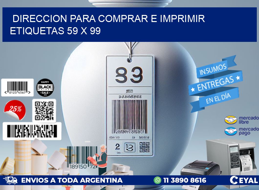 DIRECCION PARA COMPRAR E IMPRIMIR ETIQUETAS 59 x 99