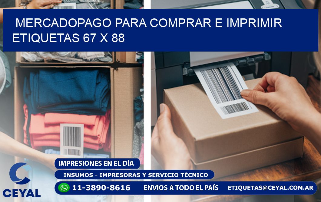 MERCADOPAGO PARA COMPRAR E IMPRIMIR ETIQUETAS 67 x 88