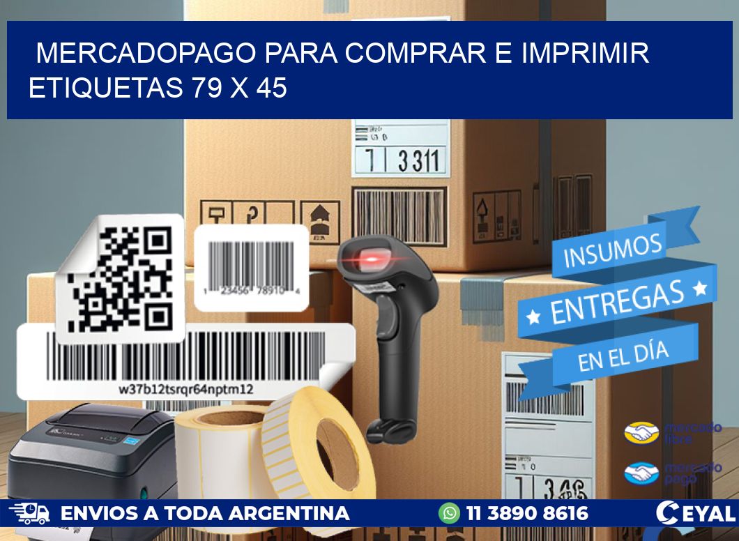 MERCADOPAGO PARA COMPRAR E IMPRIMIR ETIQUETAS 79 x 45