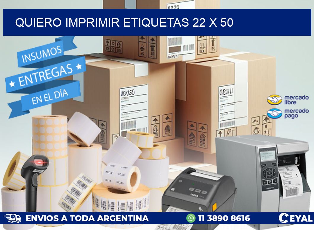 QUIERO IMPRIMIR ETIQUETAS 22 x 50