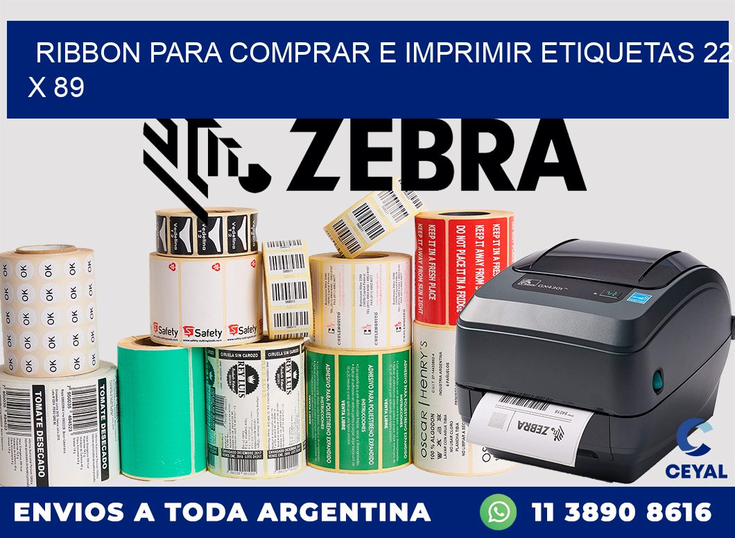 RIBBON PARA COMPRAR E IMPRIMIR ETIQUETAS 22 x 89