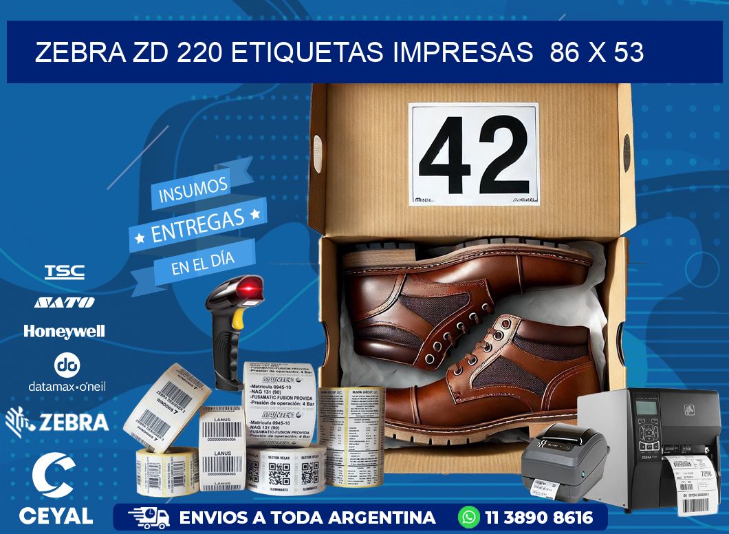 ZEBRA ZD 220 ETIQUETAS IMPRESAS  86 x 53