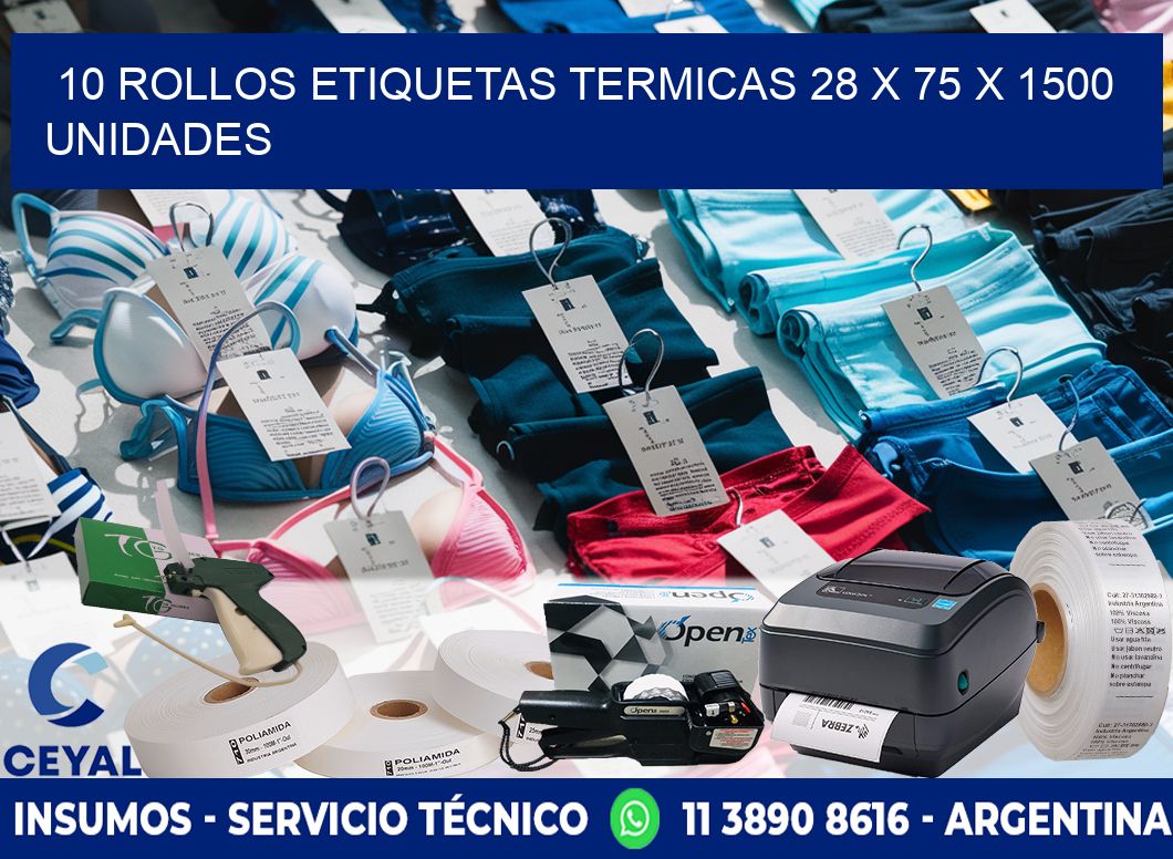 10 ROLLOS ETIQUETAS TERMICAS 28 x 75 X 1500 UNIDADES