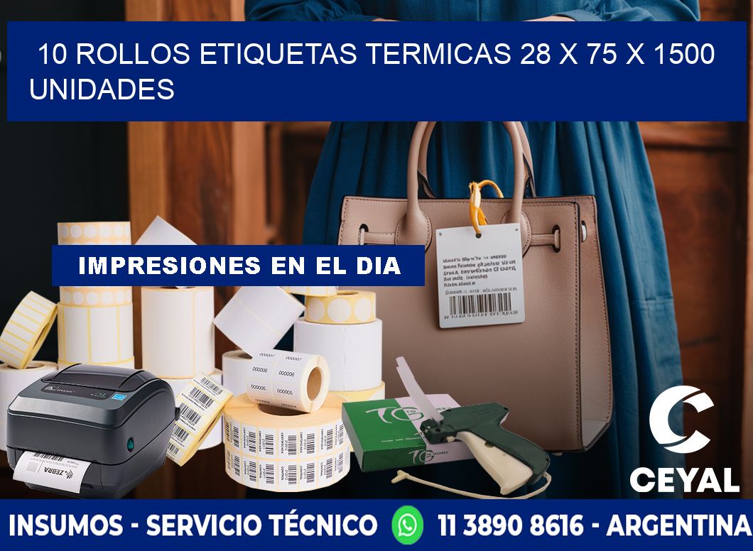 10 ROLLOS ETIQUETAS TERMICAS 28 x 75 X 1500 UNIDADES