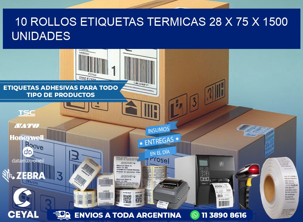 10 ROLLOS ETIQUETAS TERMICAS 28 x 75 X 1500 UNIDADES