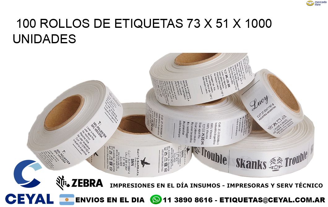 100 ROLLOS DE ETIQUETAS 73 x 51 X 1000 UNIDADES