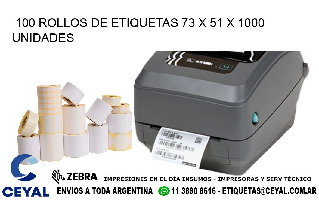 100 ROLLOS DE ETIQUETAS 73 x 51 X 1000 UNIDADES