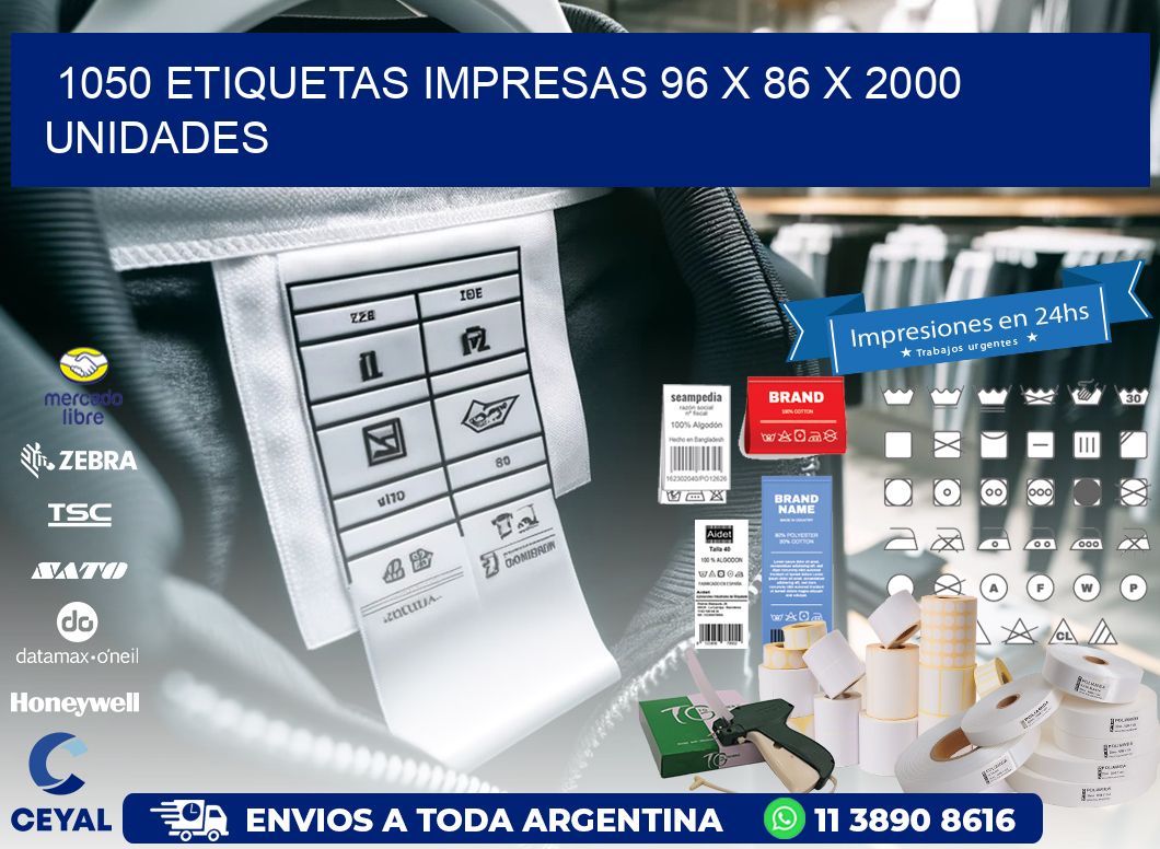 1050 ETIQUETAS IMPRESAS 96 x 86 X 2000 UNIDADES