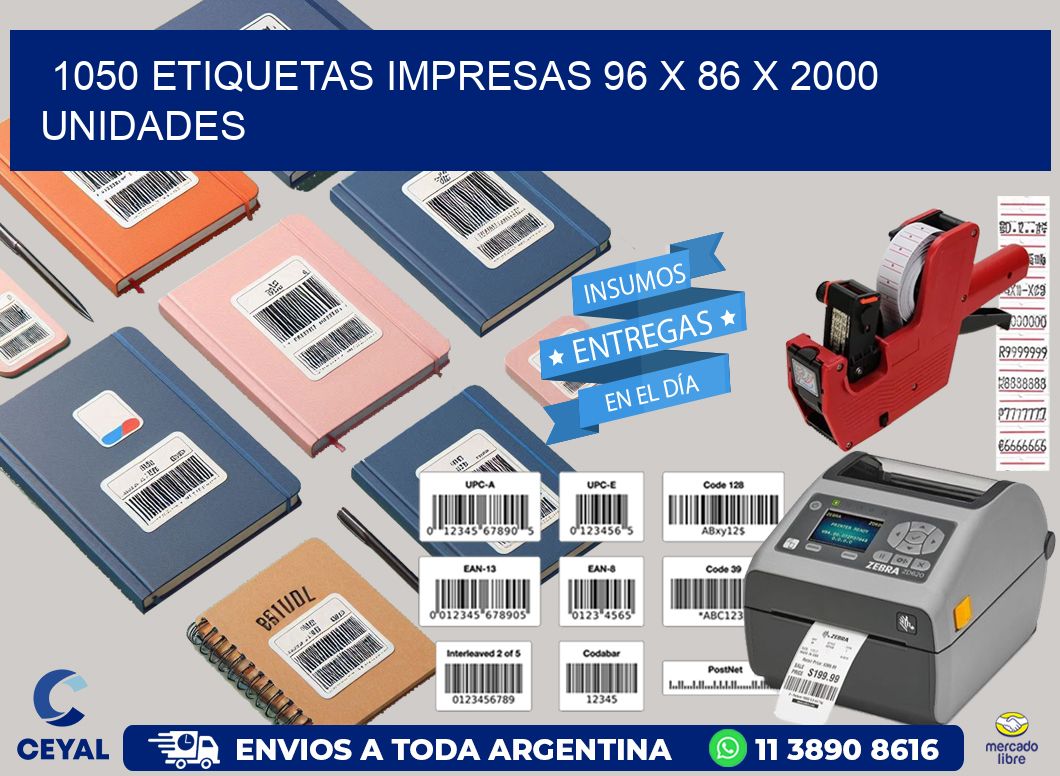 1050 ETIQUETAS IMPRESAS 96 x 86 X 2000 UNIDADES