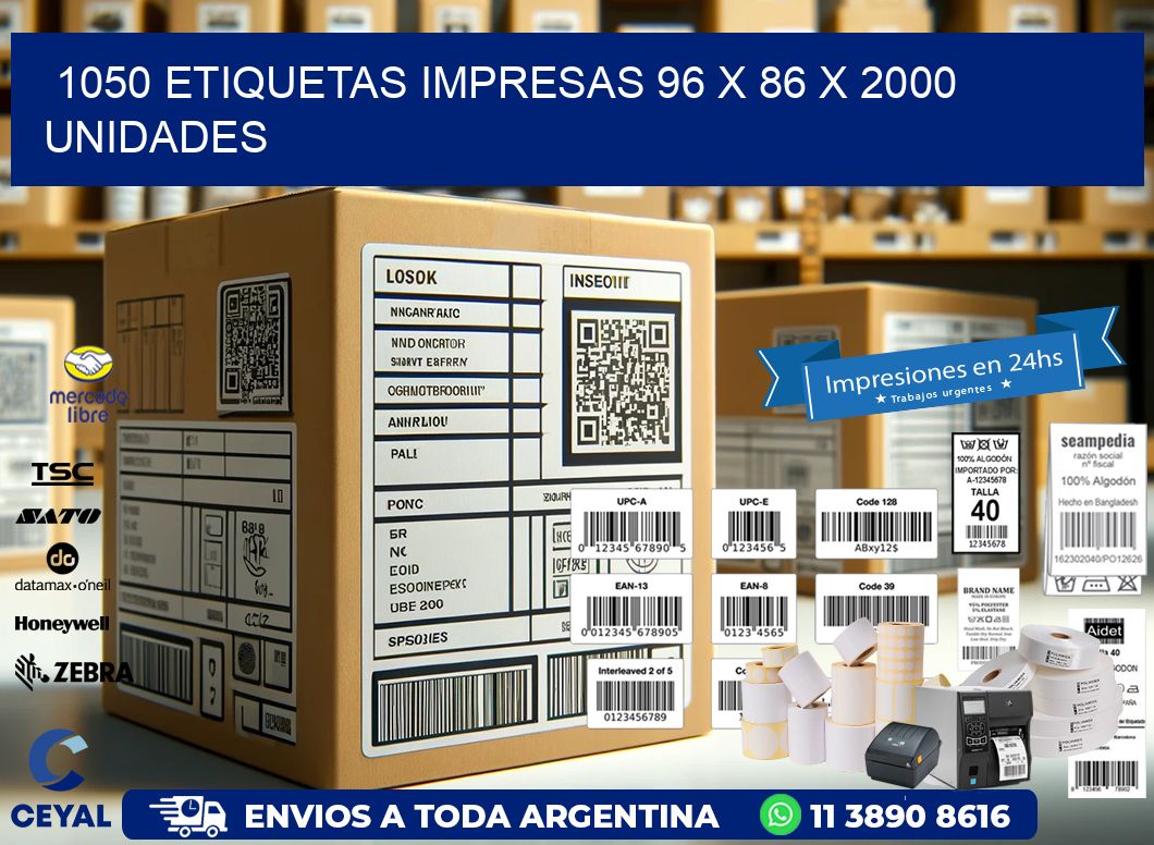 1050 ETIQUETAS IMPRESAS 96 x 86 X 2000 UNIDADES