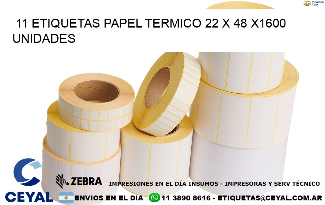 11 ETIQUETAS PAPEL TERMICO 22 x 48 X1600 UNIDADES