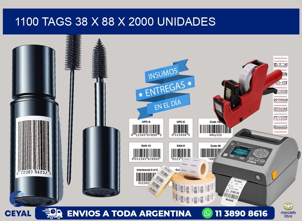 1100 TAGS 38 x 88 X 2000 UNIDADES