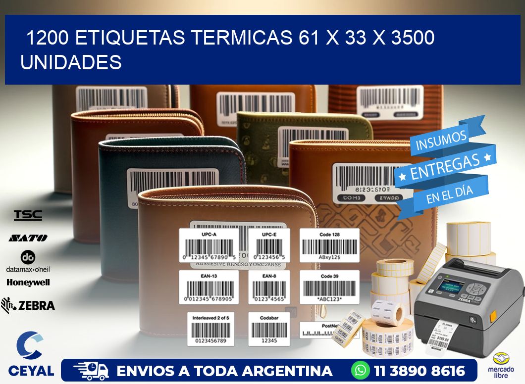 1200 ETIQUETAS TERMICAS 61 x 33 X 3500 UNIDADES