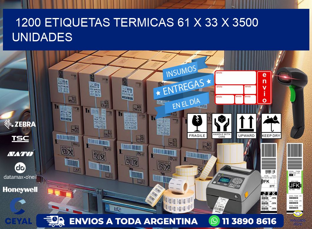 1200 ETIQUETAS TERMICAS 61 x 33 X 3500 UNIDADES