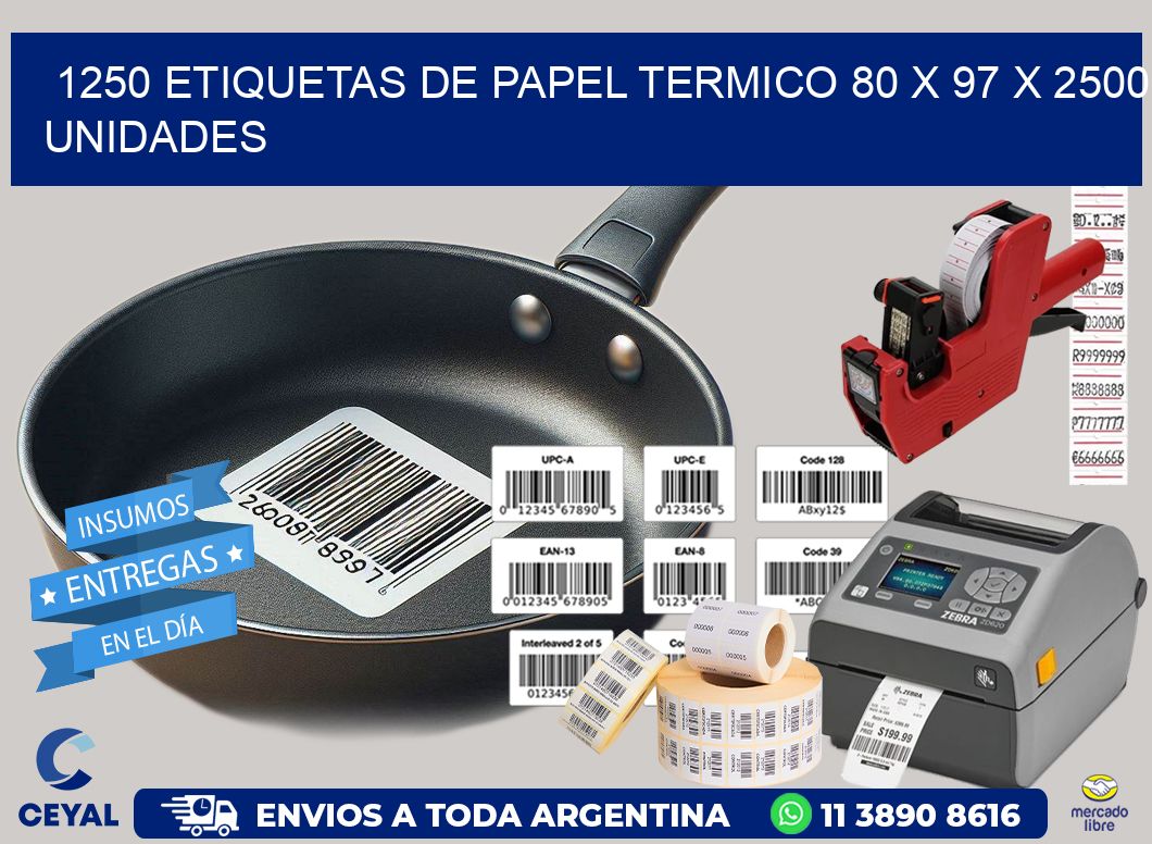 1250 ETIQUETAS DE PAPEL TERMICO 80 x 97 X 2500 UNIDADES