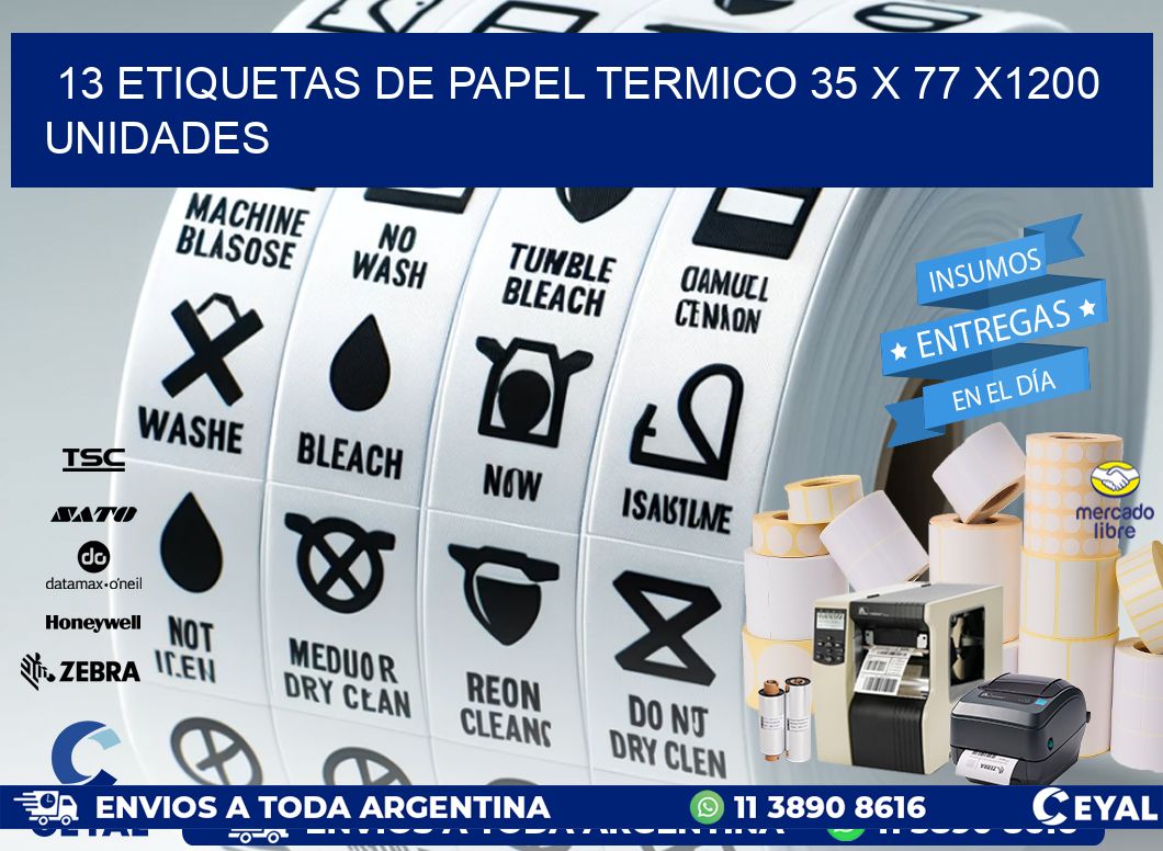 13 ETIQUETAS DE PAPEL TERMICO 35 x 77 X1200 UNIDADES