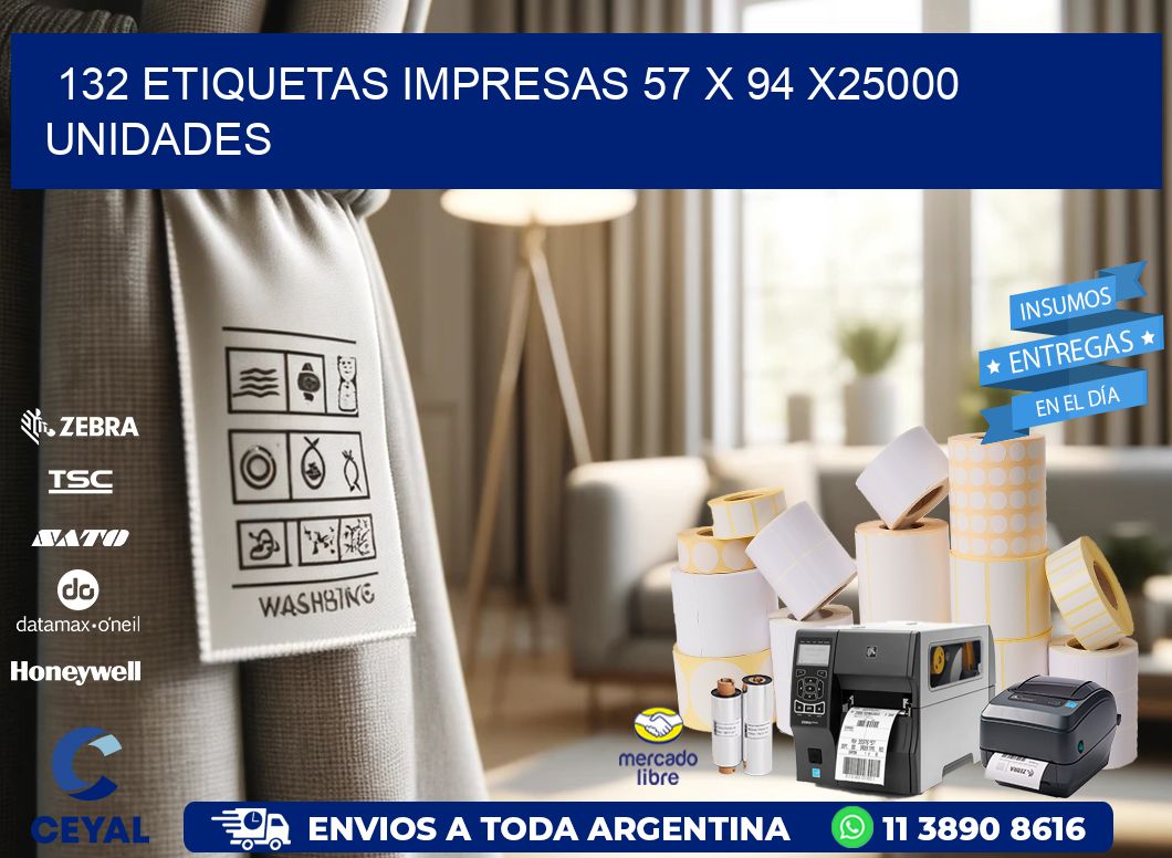 132 ETIQUETAS IMPRESAS 57 x 94 X25000 UNIDADES