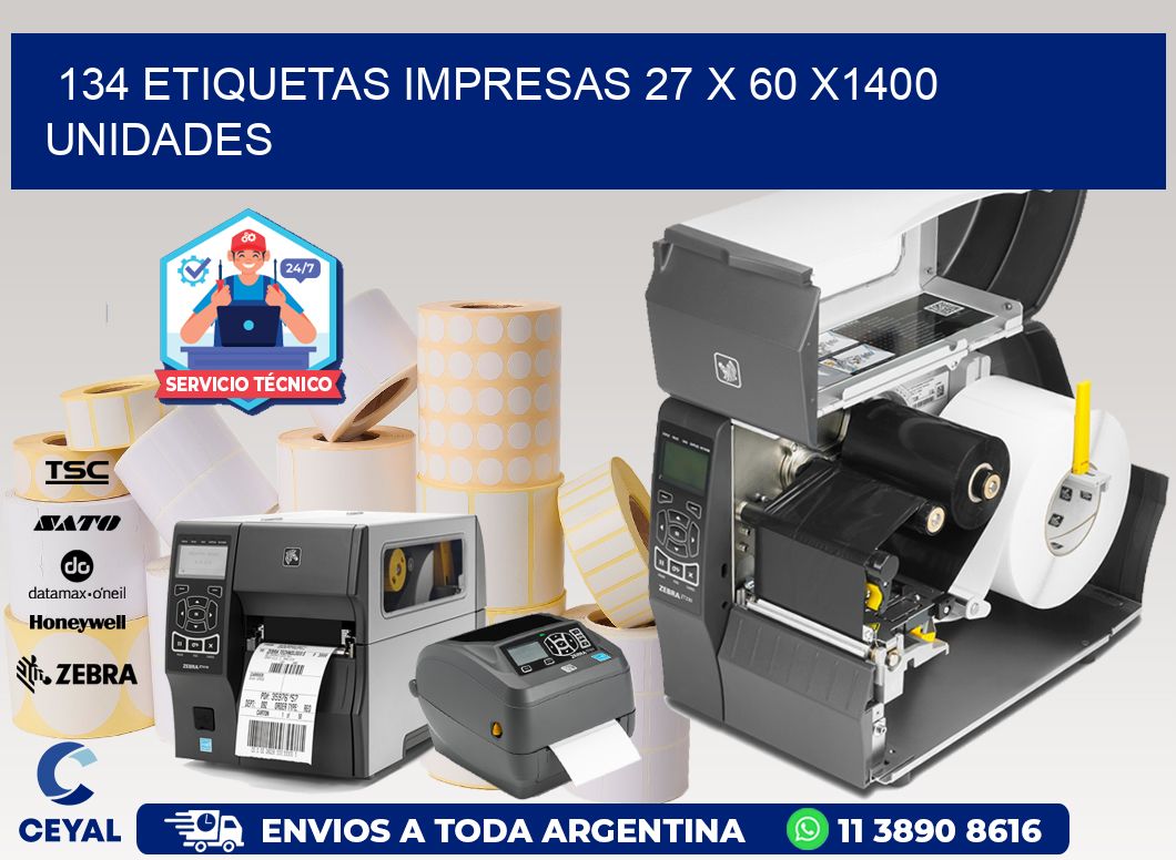 134 ETIQUETAS IMPRESAS 27 x 60 X1400 UNIDADES