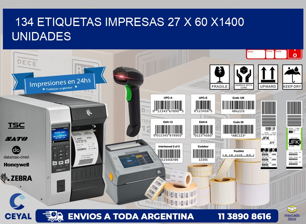 134 ETIQUETAS IMPRESAS 27 x 60 X1400 UNIDADES