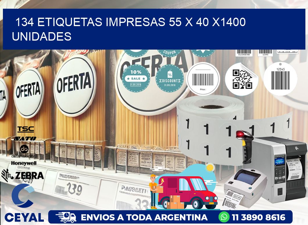 134 ETIQUETAS IMPRESAS 55 x 40 X1400 UNIDADES