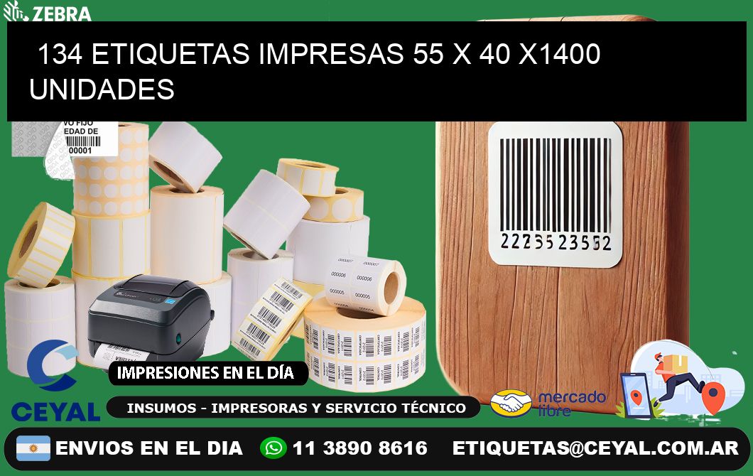 134 ETIQUETAS IMPRESAS 55 x 40 X1400 UNIDADES