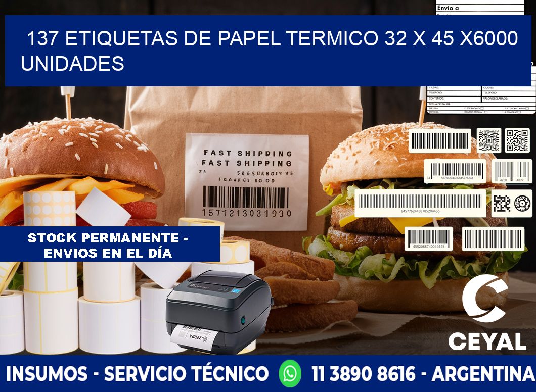 137 ETIQUETAS DE PAPEL TERMICO 32 x 45 X6000 UNIDADES