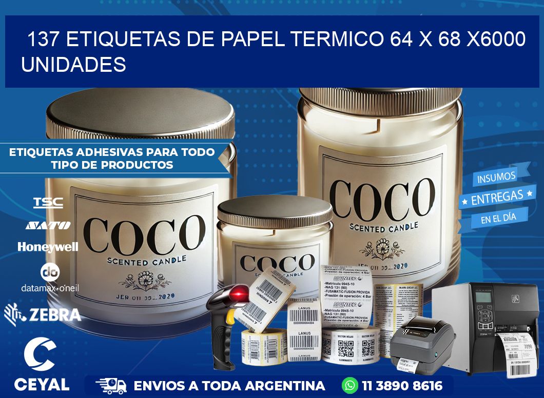 137 ETIQUETAS DE PAPEL TERMICO 64 x 68 X6000 UNIDADES