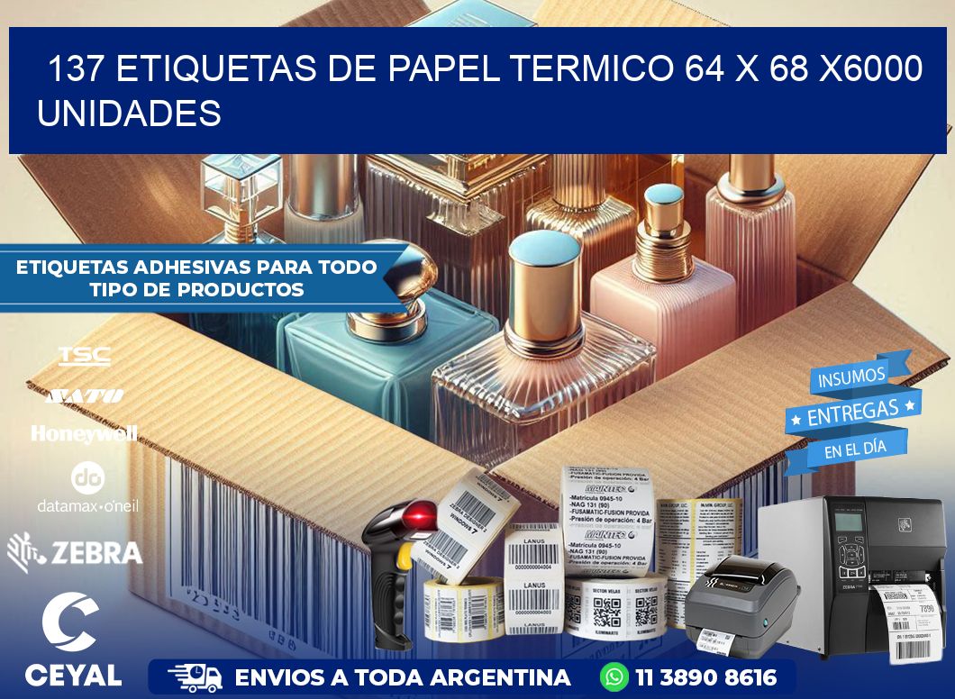 137 ETIQUETAS DE PAPEL TERMICO 64 x 68 X6000 UNIDADES