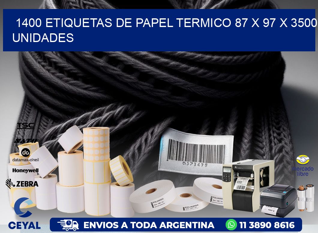 1400 ETIQUETAS DE PAPEL TERMICO 87 x 97 X 3500 UNIDADES