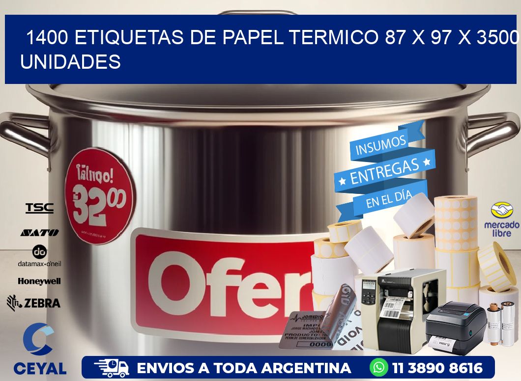 1400 ETIQUETAS DE PAPEL TERMICO 87 x 97 X 3500 UNIDADES