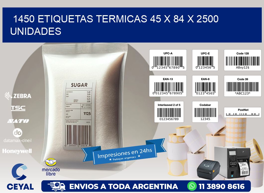 1450 ETIQUETAS TERMICAS 45 x 84 X 2500 UNIDADES