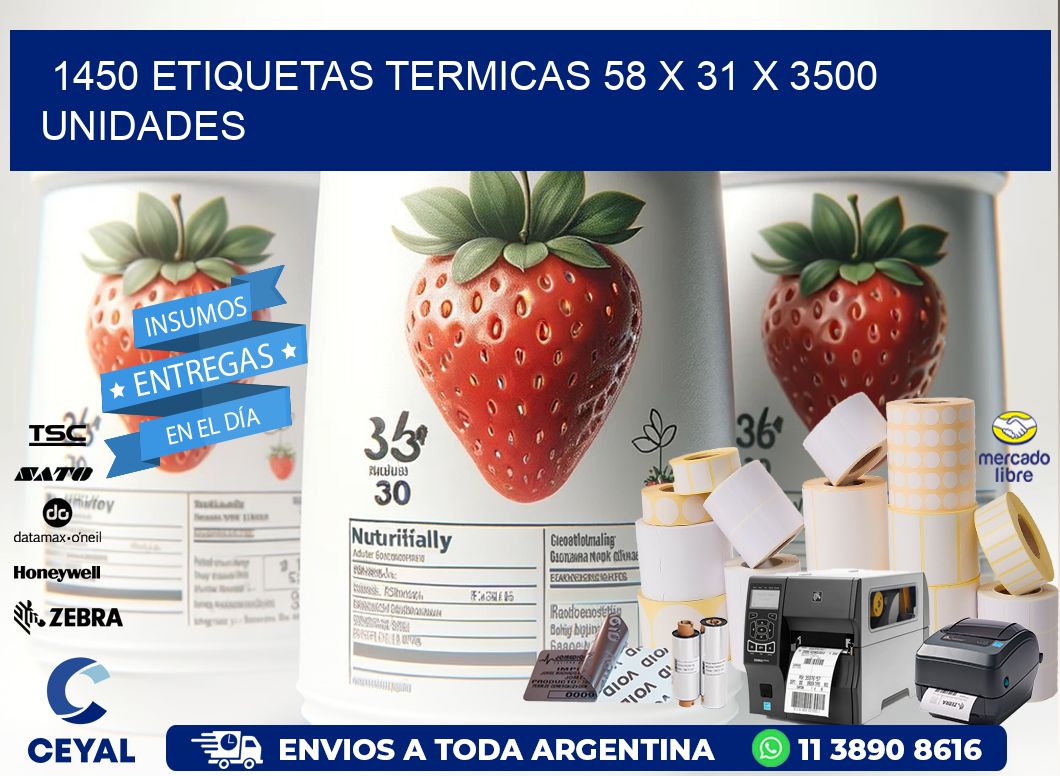 1450 ETIQUETAS TERMICAS 58 x 31 X 3500 UNIDADES