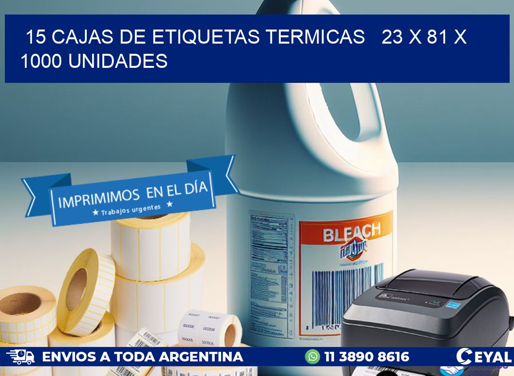 15 CAJAS DE ETIQUETAS TERMICAS   23 x 81 X 1000 UNIDADES