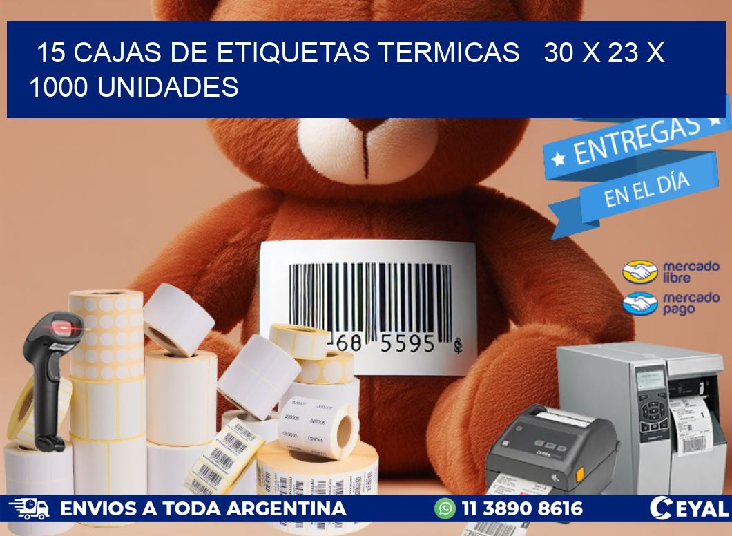 15 CAJAS DE ETIQUETAS TERMICAS   30 x 23 X 1000 UNIDADES