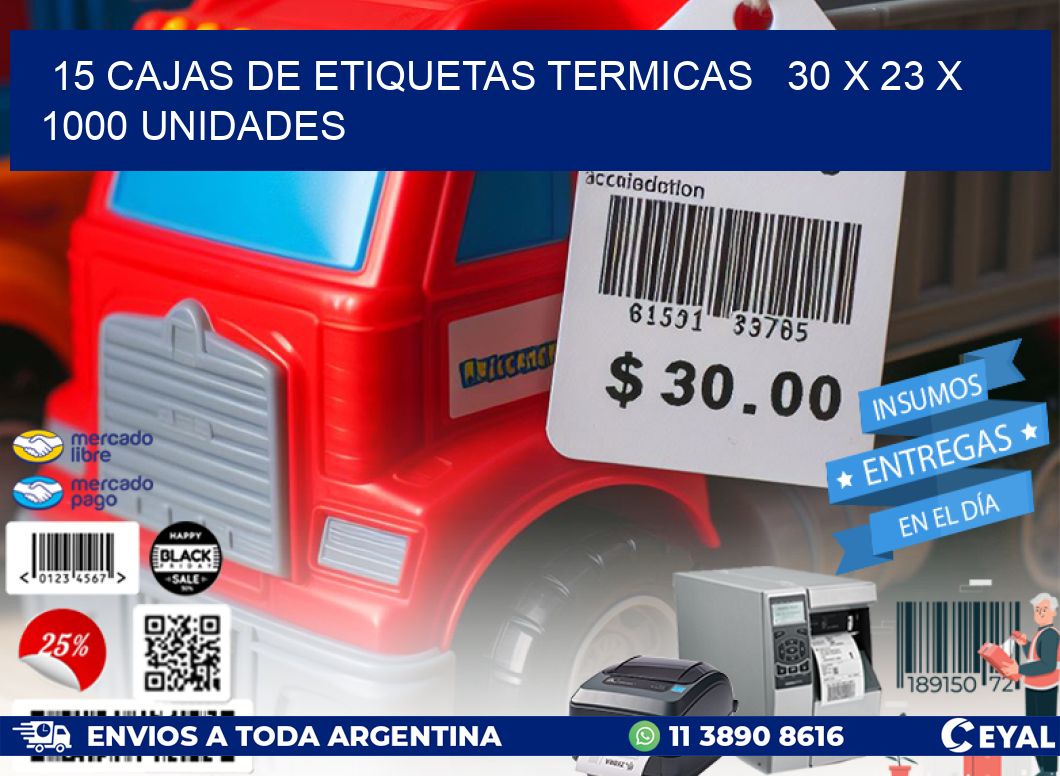 15 CAJAS DE ETIQUETAS TERMICAS   30 x 23 X 1000 UNIDADES