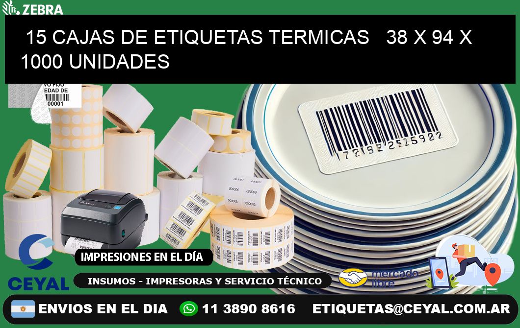 15 CAJAS DE ETIQUETAS TERMICAS   38 x 94 X 1000 UNIDADES